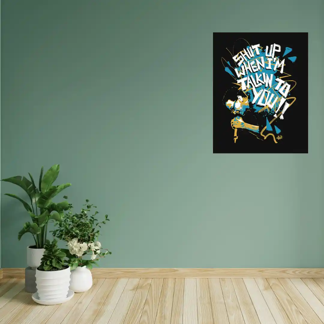 shut up — Poster Art Prints