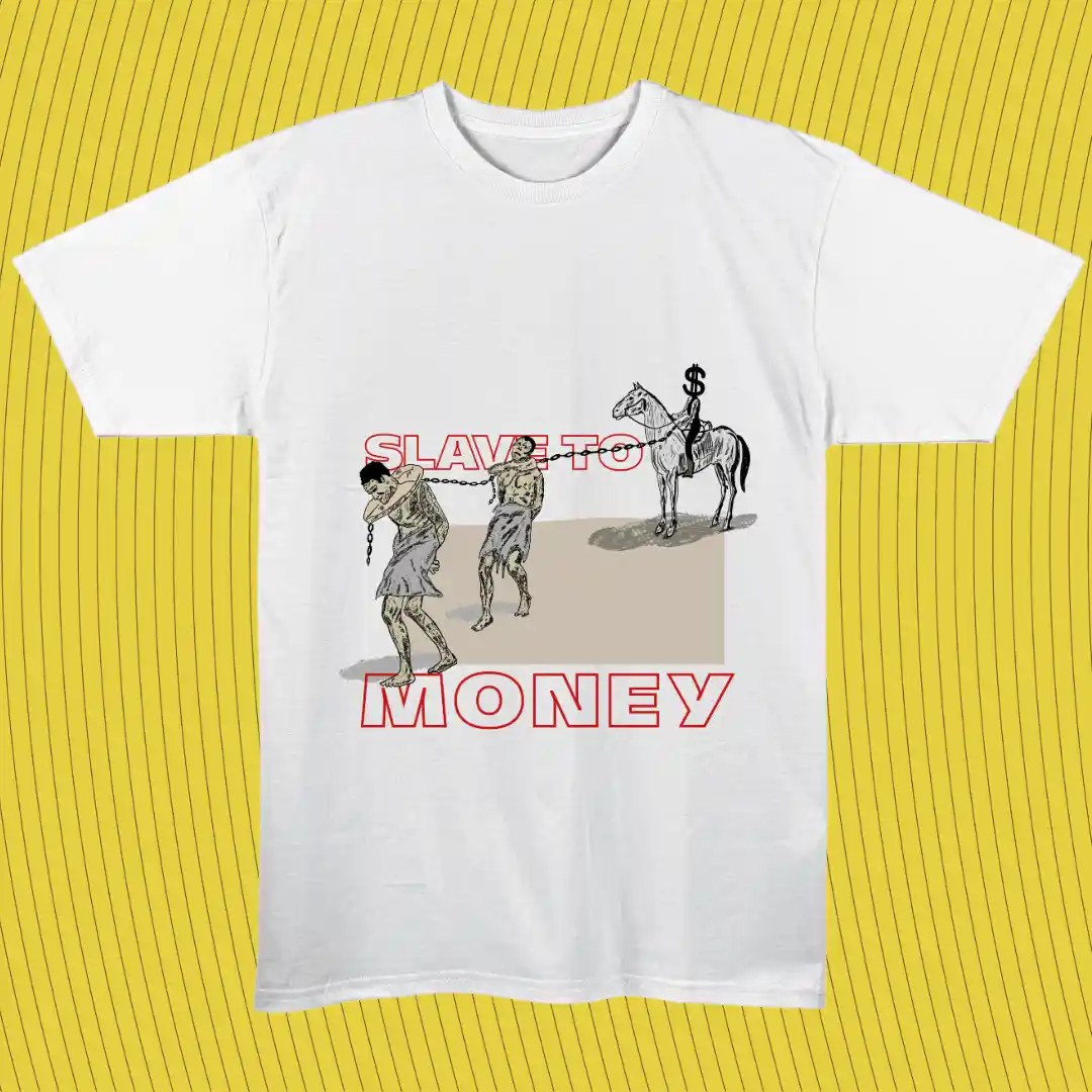slave to the money — T-Shirts
